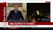 ABD Suriye'yi vuruyor