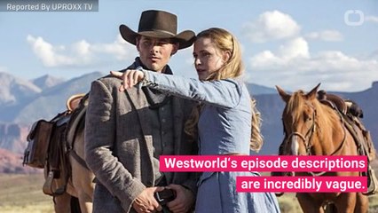 ‘Westworld’ Season 2 Episode Descriptions Are Vague