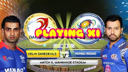 Download Video: IPL 2018 Match 9- Mumbai Indians(MI) vs Delhi Daredevils(DD) Playing XI