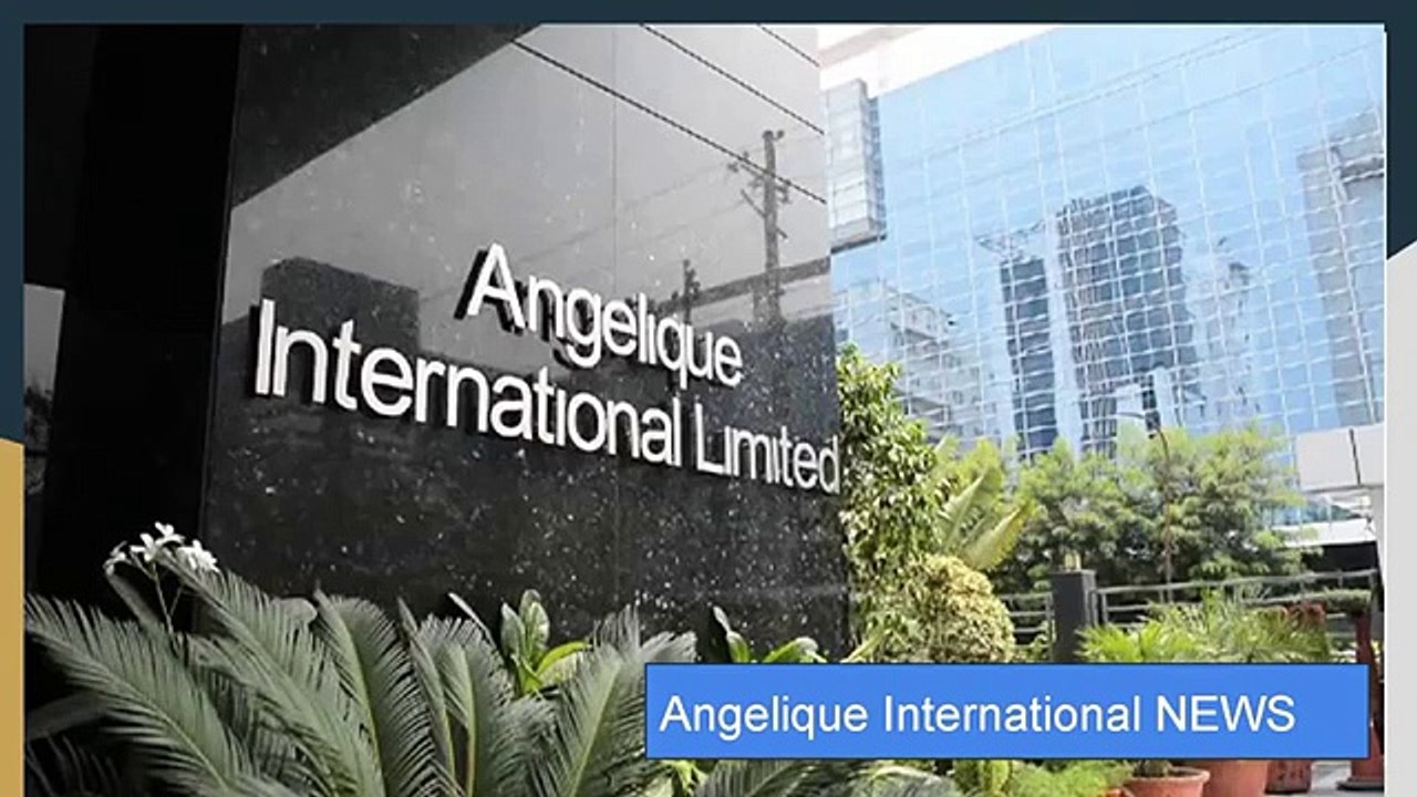 Angelique International limited : Angelique International Review news | Ajay Krishna Goyal Angelique