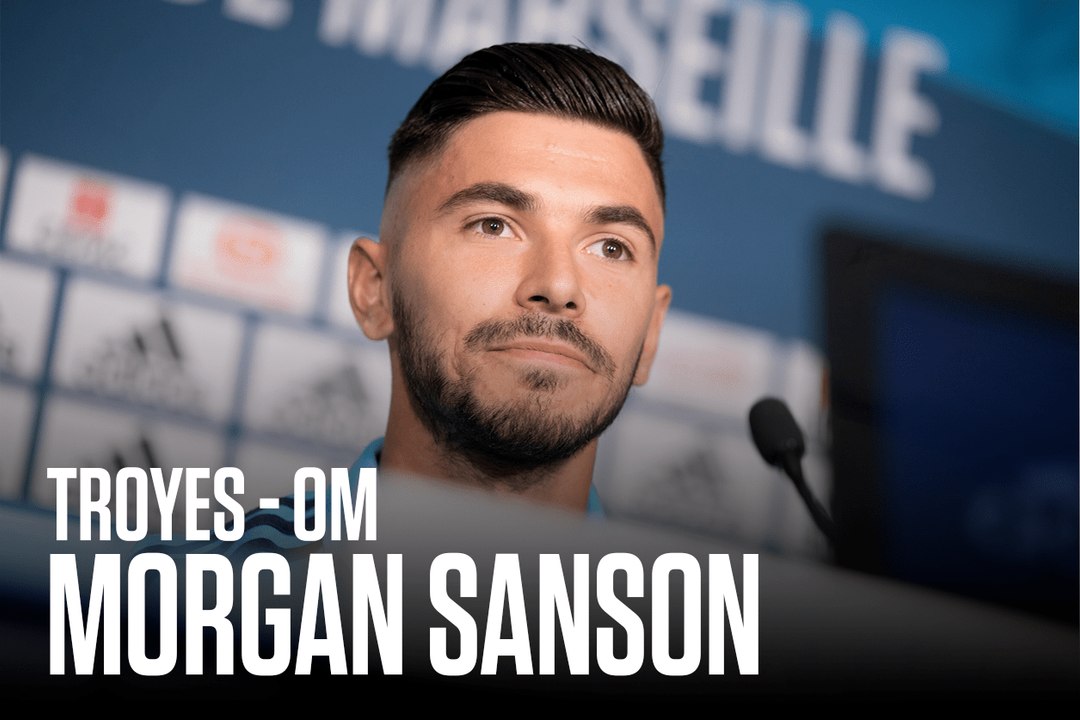 Replay | La conférence de presse de Morgan Sanson avant Troyes - OM