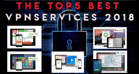 TOP 5 BEST VPN SERVICES 2018