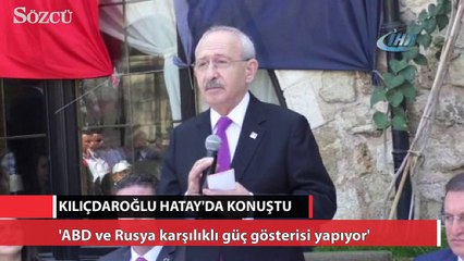 Kılıçdaroğlu Hatay’da konuştu