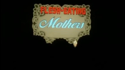 Up All Night Review #4: Flesh Eating Mothers