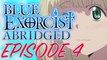 Blue Exorcist Abridged 4 - B*tch Exorcist