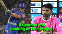 IPL 2018 |  Rajasthan still banking on Ben Stokes