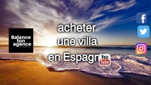 Villa à vendre à la Costa Blanca et autres régions  en Espagne via le site d'annonces #BalanceTonAgence et ainsi trouvé une villa à vendre de particulier à particulier et pourquoi pas  les conseils d'un coach en immobilier et expert pour l'Espagne