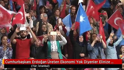 Cumhurbaşkanı Erdoğan Üreten Ekonomi Yok Diyenler Elinize Dilinize Dursun