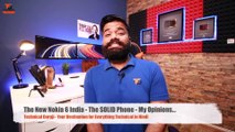The New Nokia 6 India The SOLID Phone- My Opinions