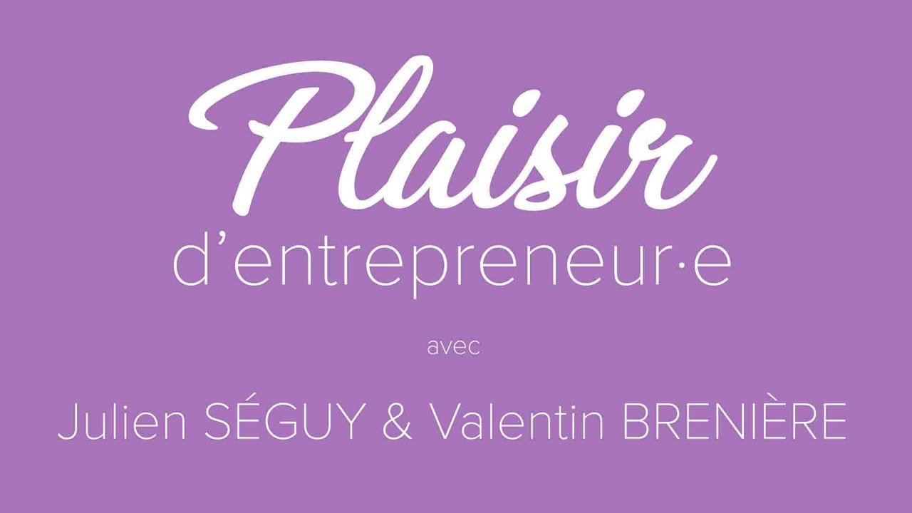 PLAISIR D'ENTREPRENEUR·E #33