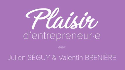 PLAISIR D'ENTREPRENEUR·E #33