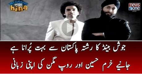 Josh Band KaRishta Pakistan Say Bohat Purana Hai Janiye Qurram Hussain Aur Rup Magon Ki Apni Zabani