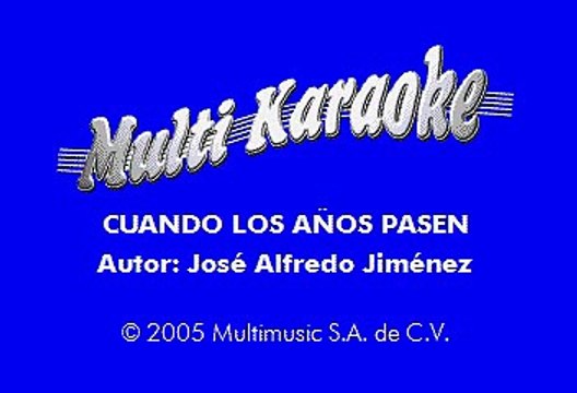 Jose Alfredo Jimenez - Cuando Los Años Pasen (Karaoke)