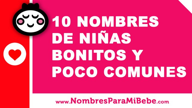 10 nombres de niñas bonitos y poco comunes - los mejores nombres de bebé - nombresparamibebe.com