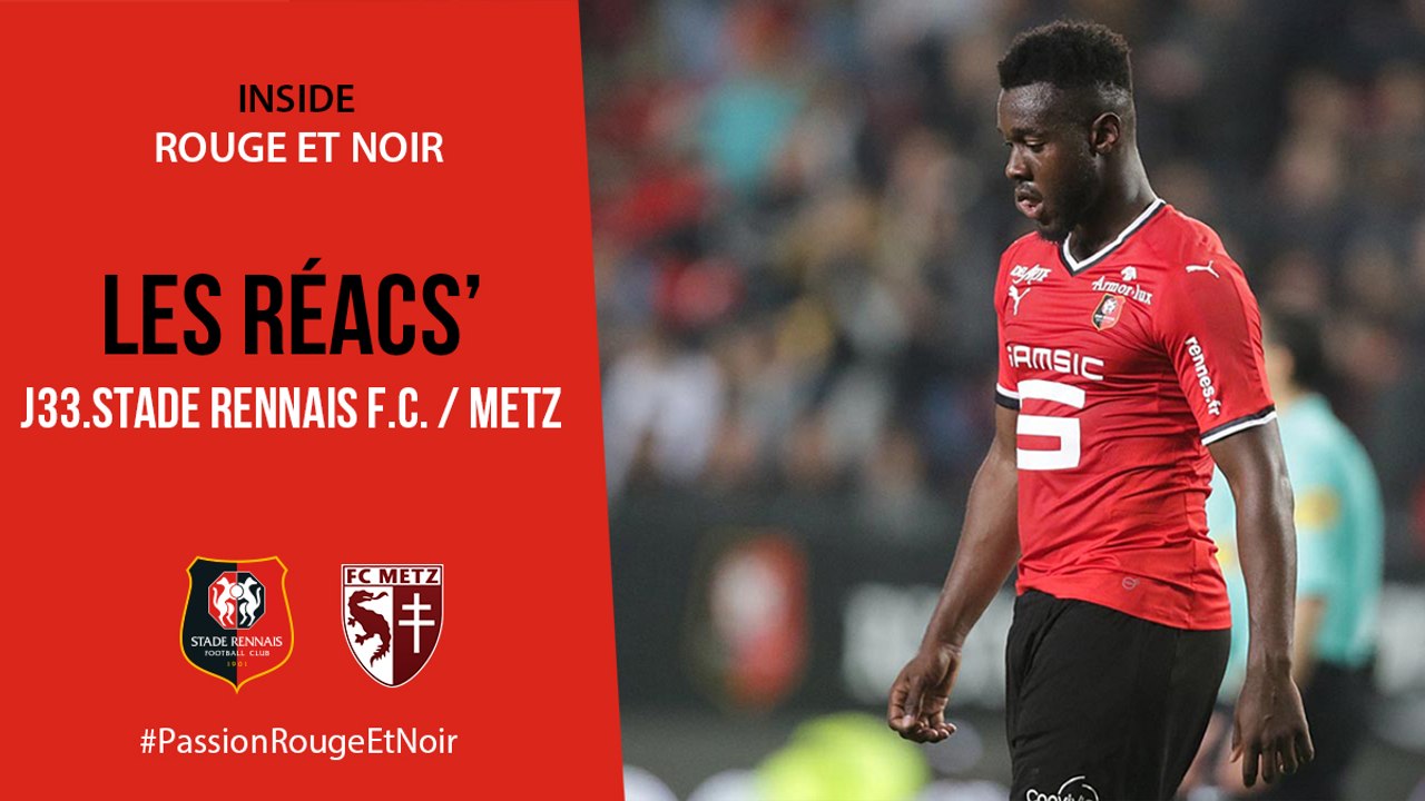 J33. Stade Rennais F.C. / Metz : Réactions