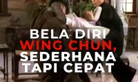 Bela Diri Wing Chun, Sederhana Tapi Cepat