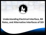 Understanding Electrical Interface, Bit Rates, and Alternative Interfaces of SDI