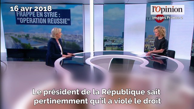 Frappes en Syrie : Emmanuel Macron «a violé le droit international», affirme Marine Le Pen