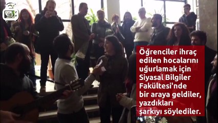 KHK ile ihraç edilen hocalarını şarkıyla uğurladılar; 'Örgütlemişler Bahar'ı
