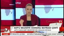 AKP'li belediye Türk bayrağını indirip, Osmanlı bayrağı astı