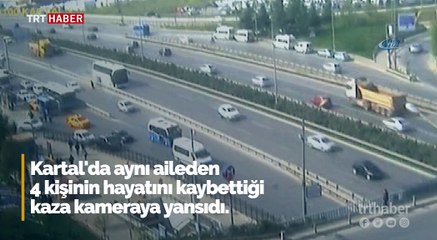 Kartal'da 4 kişinin hayatını kaybettiği feci kaza kamerada
