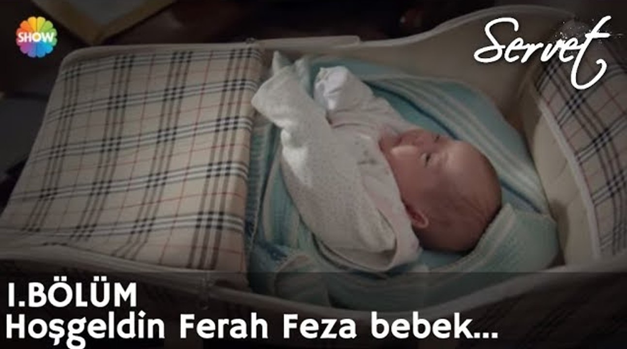Servet 1. Bölüm | Hoşgeldin Ferah Feza bebek