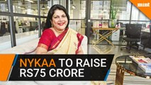 Nykaa in talks to raise Rs75 crore at a valuation of Rs3,000 crore