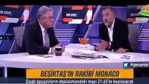 Fuat Akdağ ve Mehmet Demirkol'dan Monaco-Beşiktaş maçı tahmini