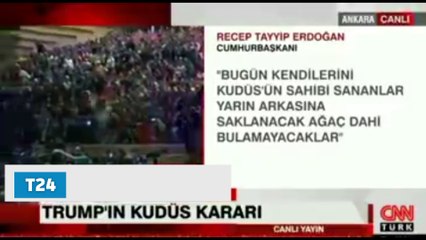 Erdoğan'dan Trump'a Kudüs tepkisi: Sen çalarsın sen oynarsın