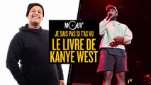 Je sais pas si t’as vu... Le livre de Kanye West #JSPSTV