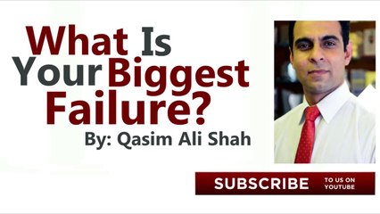 144.What Is Your Biggest Failure- -By Qasim Ali Shah - In Urdu