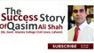 152.Success Story Of Qasim Ali Shah -By Qasim Ali Shah - In Urdu