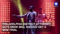 Philadelphia District Attorney Says Meek Mill Should Get a New Trial