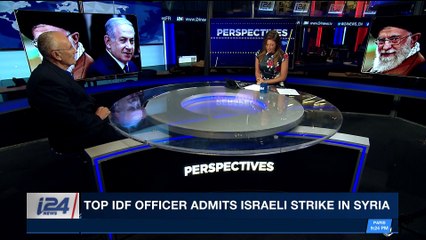 PERSPECTIVES | Top IDF officer admits Israeli strike in Syria | Monday, April 16th 2018