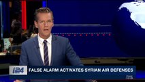 i24NEWS DESK | False alarm activates Syrian air defenses | Tuesday, April 17th 2018