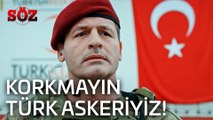 Söz | 42.Bölüm - Korkmayın Türk Askeriyiz!