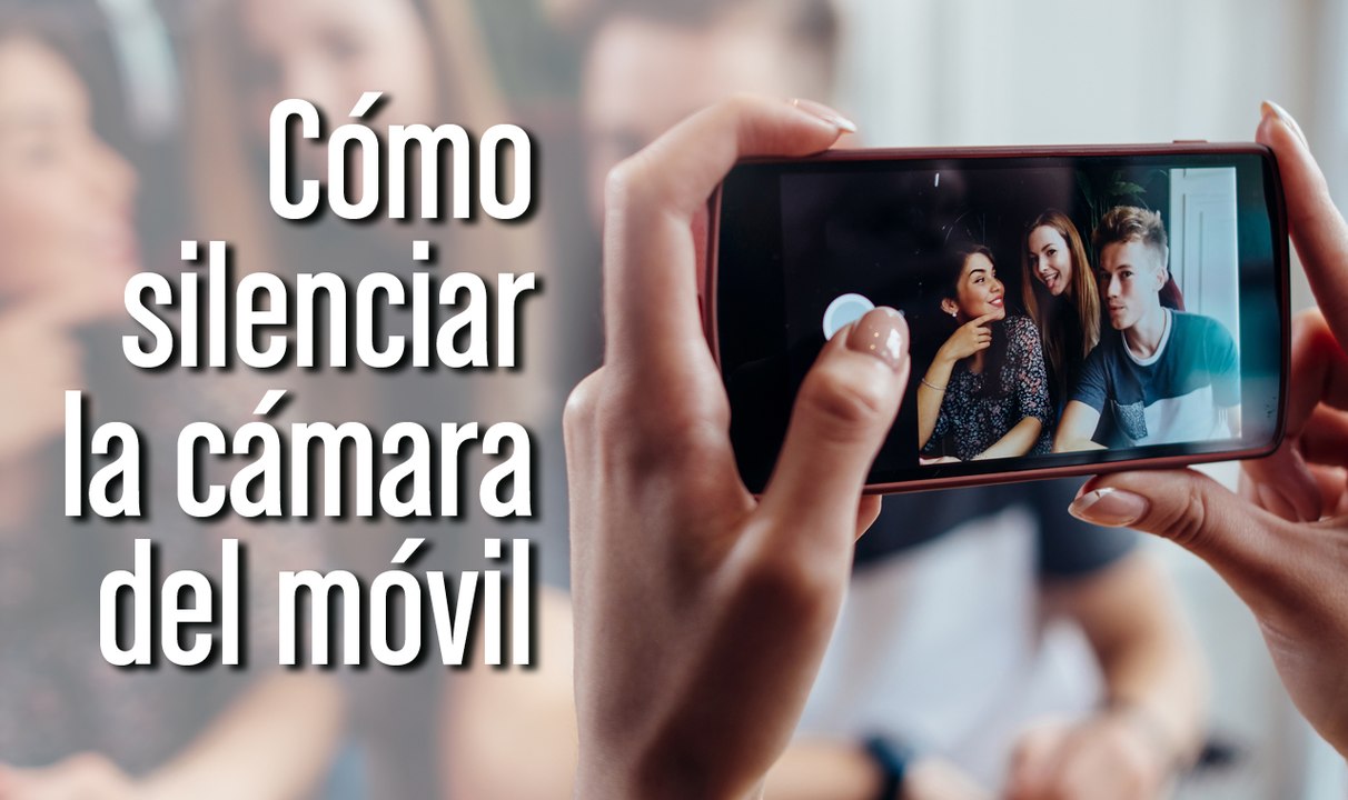 Cómo silenciar la cámara del móvil
