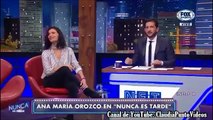 Ana María Orozco - Nunca es tarde - entrevista