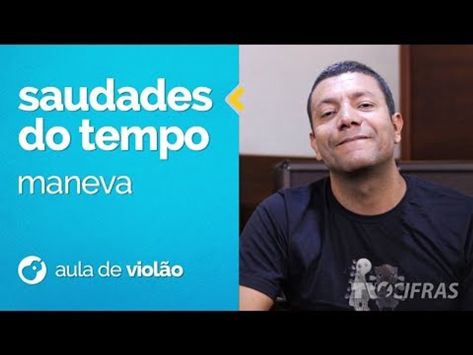 Maneva - Saudades do Tempo (como tocar - aula de violão)