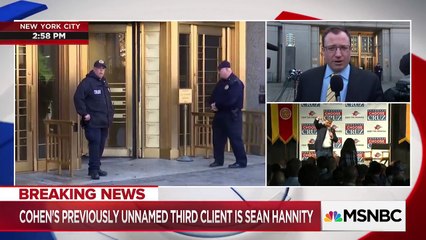 Trump Attorney Michael Cohen's Previously Unnamed Client Is Sean Hannity _ MSNBC