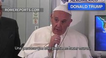 El Papa Francisco sobre Donald Trump: No es cristiano quien hace muros y no construye puentes