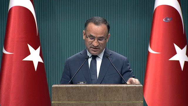 Başbakan Yardımcısı ve Hükümet Sözcüsü Bekir Bozdağ: 'Cumhurbaşkanımız başkanlığında toplanan Bakanlar Kurulu, Milli Güvenlik Kurulu'nun tavsiye kararına uyarak, olağanüstü halin 3 ay daha uzatılmasına ilişkin tezkerey