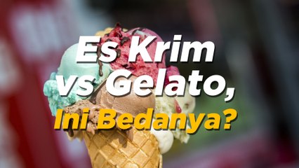 Es Krim vs Gelato, Ini Bedanya