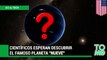 El “noveno” planeta del sistema solar estaría un paso mas cerca de ser descubierto