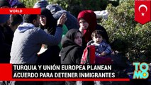 Turquía y la Unión Europea estudian propuesta para detener la inmigración ilegal de sirios