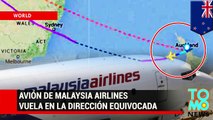 Avión de Malaysia Airlines recibe la orden de viajar en la dirección contraria a su ruta original