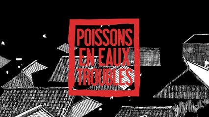 Poissons en eaux troubles