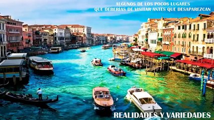 ALGUNOS LUGARES QUE VAN A DESAPARECER