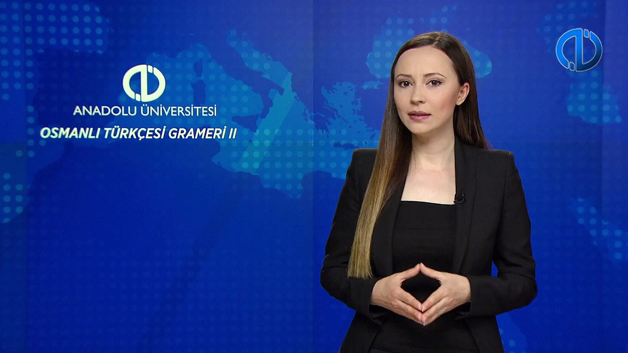 OSMANLI TÜRKÇESİ GRAMERİ II - Ünite 1 Konu Anlatımı 1