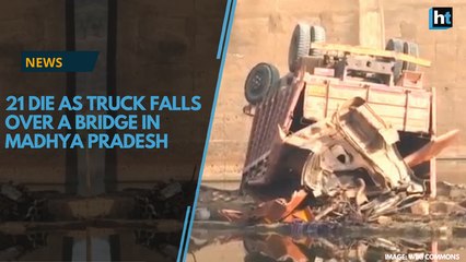 21 die as truck falls over a bridge in Madhya Pradesh